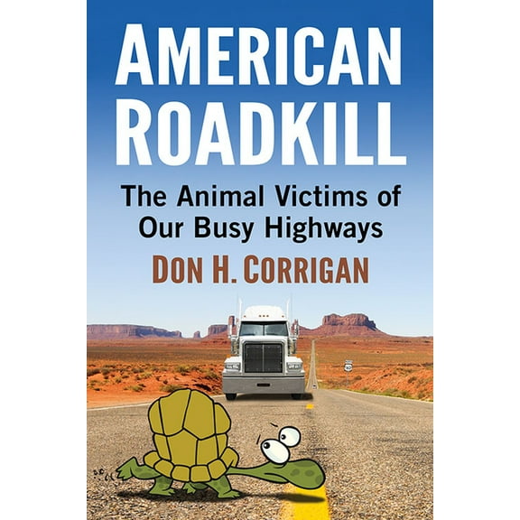 American Roadkill: The Animal Victims of Our Busy Highways, (Paperback)