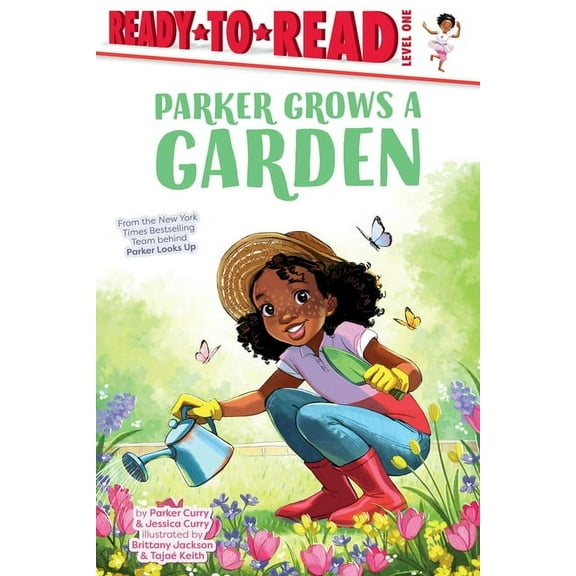 A Parker Curry Book Parker Grows a Garden: Ready-To-Read Level 1, (Paperback)