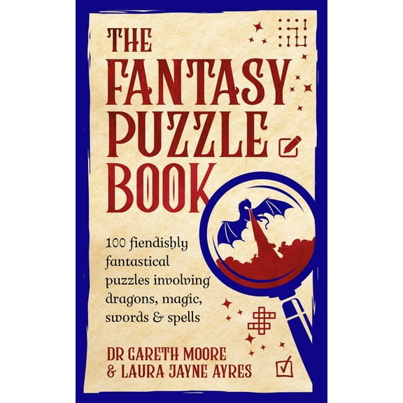 The Fantasy Puzzle Book: 100 Fiendishly Fantastical Puzzles Involving Dragons, Magic, Swords and Spells, (Paperback)
