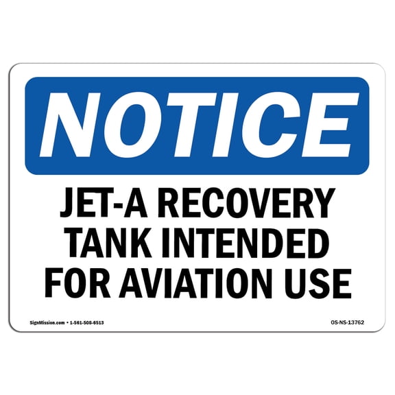 OSHA Notice Sign - Jet-A Recovery Tank Intended For Aviation Use |  Aluminum Sign | Protect Your Business, Work Site, Warehouse & Shop Area | Made in the USA