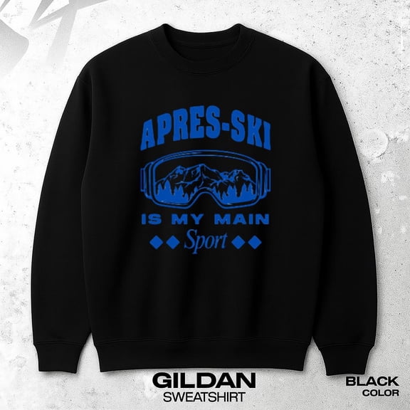 Apres Ski Is My Main Sport Funny Winter Skiing Retro Alpine Art Sweatshirt, for men & women, up to size 5XL.