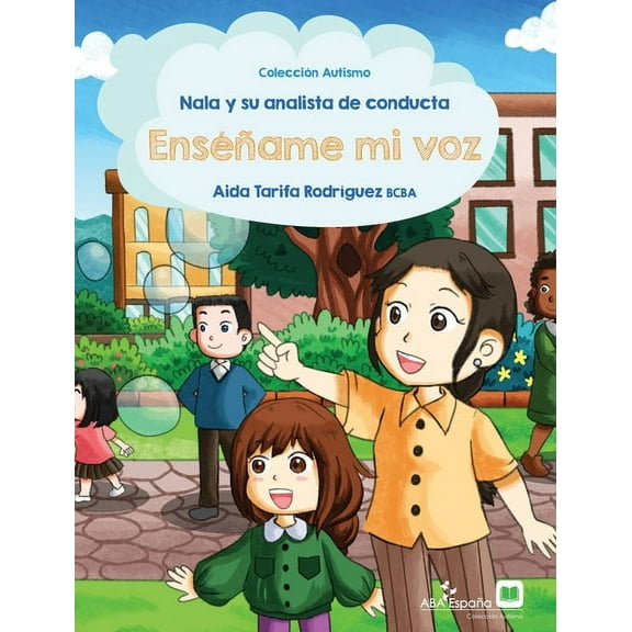ABA EspaÃ±a Autismo Nala y su analista de conducta: EnsÃ©Ã±ame mi voz, (Hardcover)