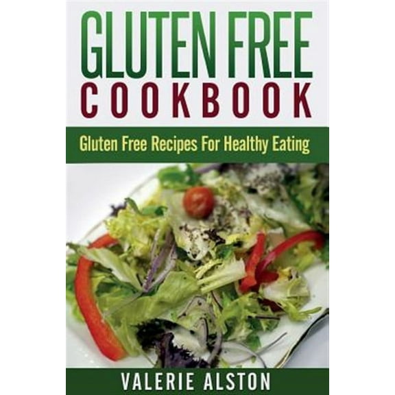 Gluten Free Cookbook: Gluten Free Recipes for Healthy Eating (Paperback)