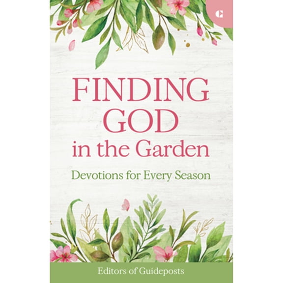 Pre-Owned Finding God in the Garden: Devotions for Every Season (Paperback) by Guideposts