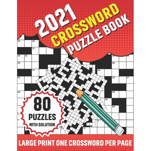 2021 Crossword Puzzle Book: Adults 2021 Crossword Puzzle Book With 80 Large Print Word Find Puzzles And Solution For Sen, (Paperback)