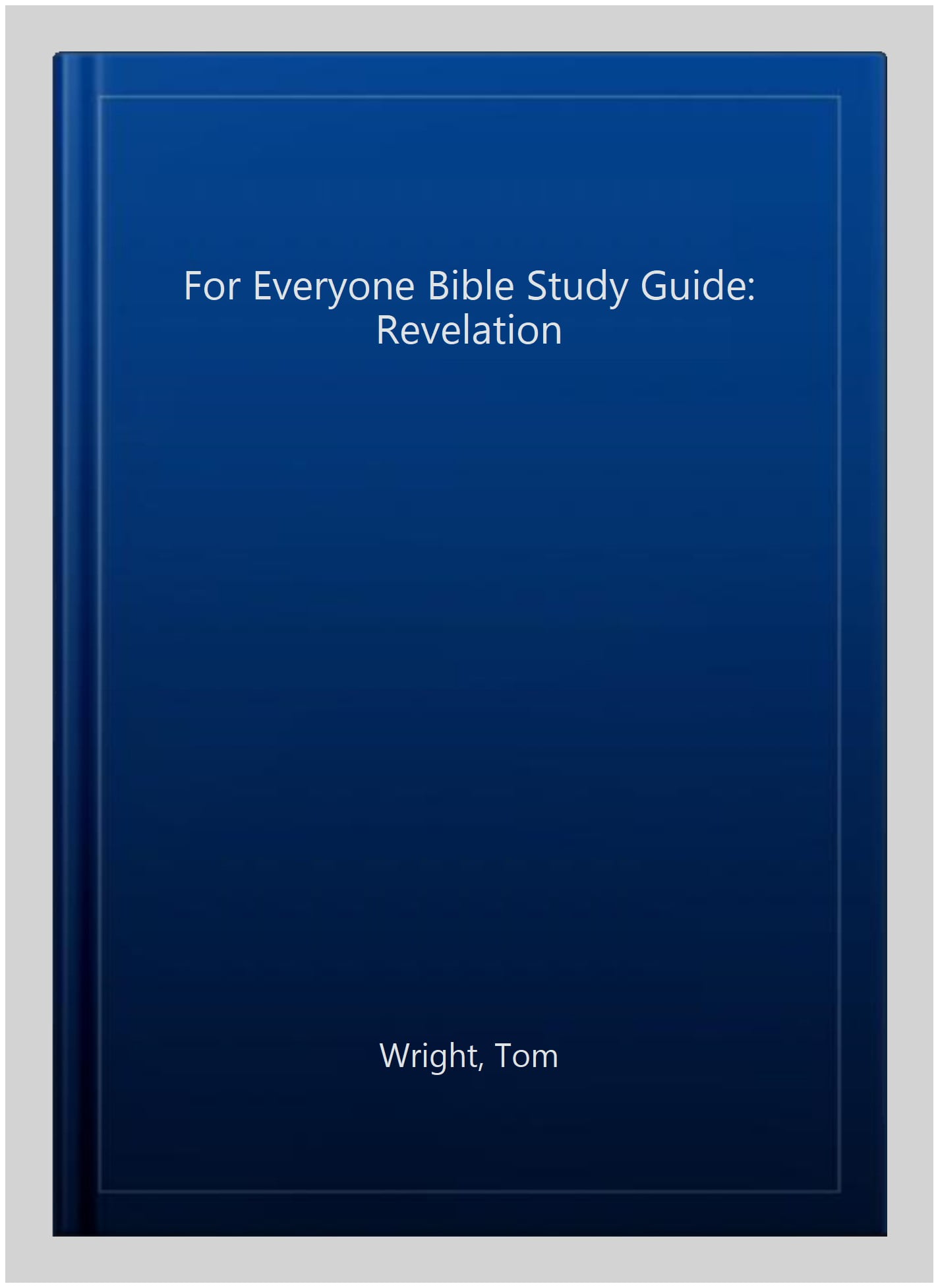 For Everyone Bible Study Guide : Revelation (Paperback) - Walmart.com