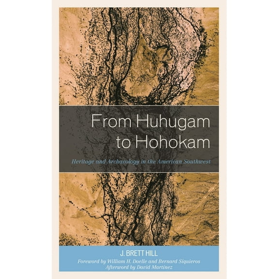 Issues in Southwest Archaeology: From Huhugam to Hohokam : Heritage and Archaeology in the American Southwest (Paperback)