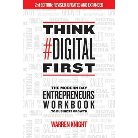 Think #digital First : The Modern Day Entrepreneurs Workbook to Business (Best Business For First Time Entrepreneurs)