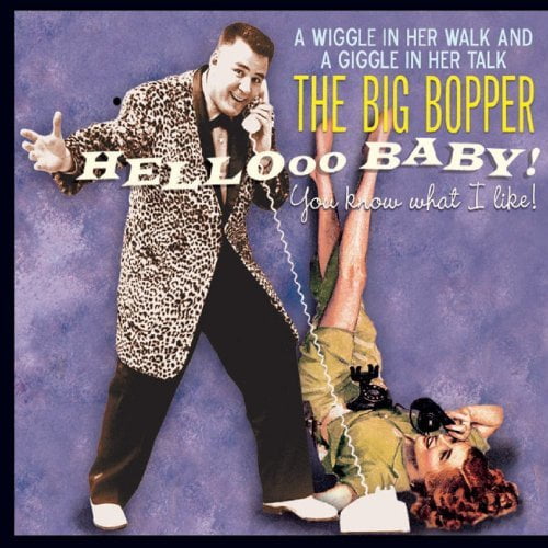 The Big Bopper - Hello Baby! You Know What I Like! - Music & Performance - CD