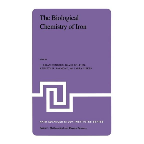 NATO Science Series C: The Biological Chemistry of Iron: A Look at the Metabolism of Iron and Its Subsequent Uses in Living Organisms Proceedin, Book 89, (Paperback)
