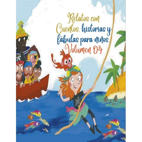 Tapa Blanda de Cuentos, Historias y FÃ¡bu Relatos con Cuentos, historias y fÃ¡bulas para niÃ±os. Volumen 04, Book 4, (Paperback)