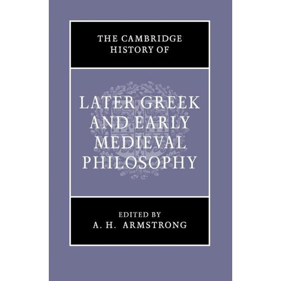 The Cambridge History of Later Greek and Early Medieval Philosophy, (Hardcover)