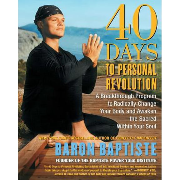 Pre-Owned 40 Days to Personal Revolution: A Breakthrough Program to Radically Change Your Body and Awaken the Sacred Within Your Soul (Paperback) 0743227832 9780743227834