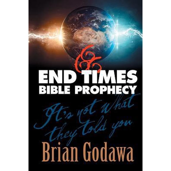 Pre-Owned End Times Bible Prophecy: It's Not What They Told You (Paperback) 1942858310 9781942858317