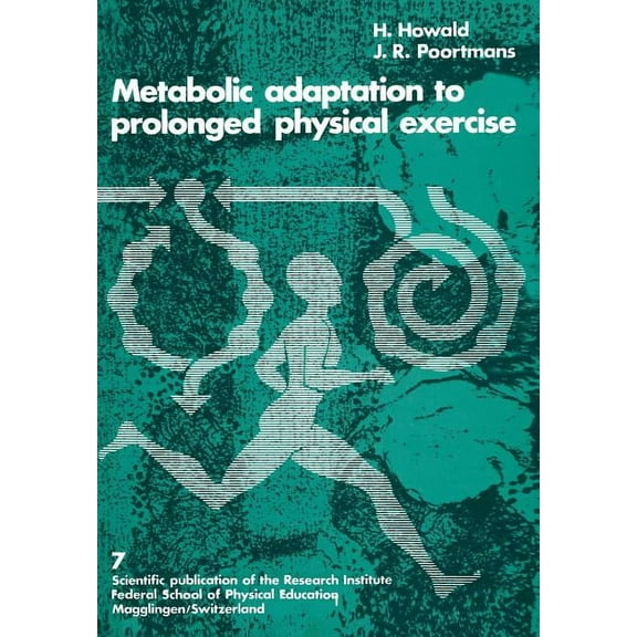 Scientific Publication of the Research I Metabolic Adaptation to Prolonged Physical Exercise: Proceedings of the Second International Symposium on Biochemistry o, Book 7, (Paperback)