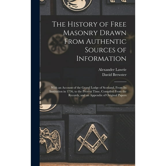The History of Free Masonry Drawn From Authentic Sources of Information (Hardcover)