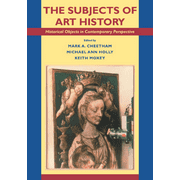 Cambridge Studies in New Art History and Criticism: The Subjects of Art History (Paperback)