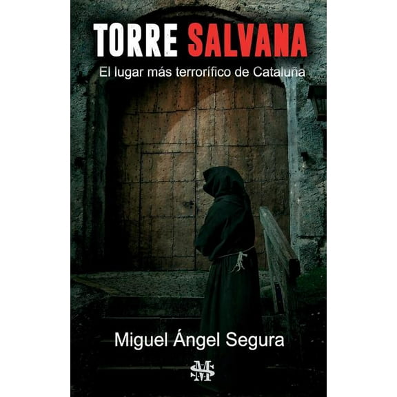 Torre Salvana: El lugar más terrorífico de Cataluña, (Paperback)