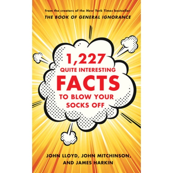 Pre-Owned 1,227 Quite Interesting Facts to Blow Your Socks Off (Hardcover) 0393241033 9780393241037