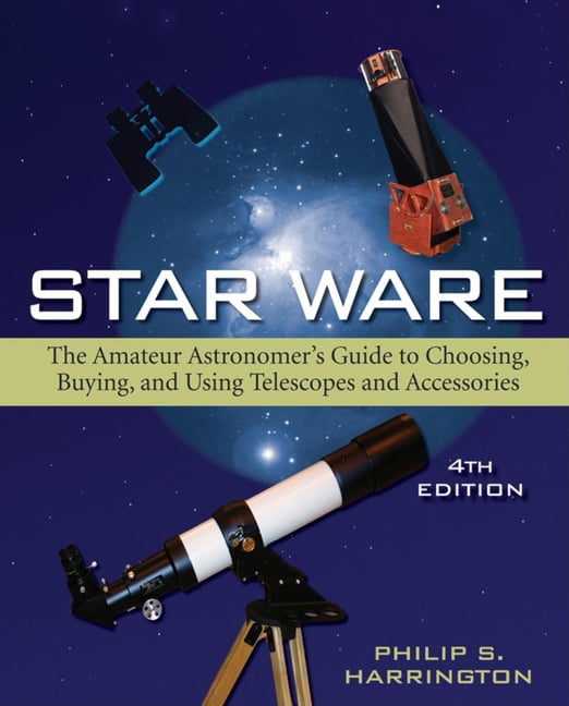 Star Ware The Amateur Astronomers Guide to Choosing, Buying, and Using Telescopes and Accessories (Edition 4) (Paperback) photo