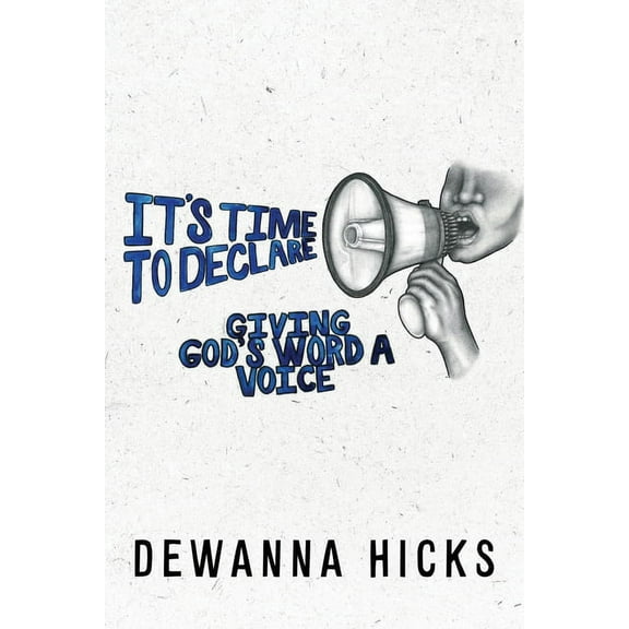 It's Time to Declare: Giving God's Word A Voice, (Paperback)