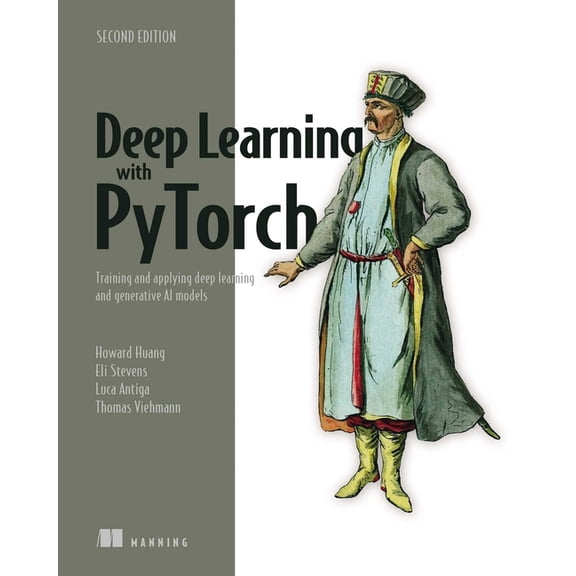 Deep Learning with Pytorch, Second Edition: Training and Applying Deep Learning and Generative AI Models, (Paperback)