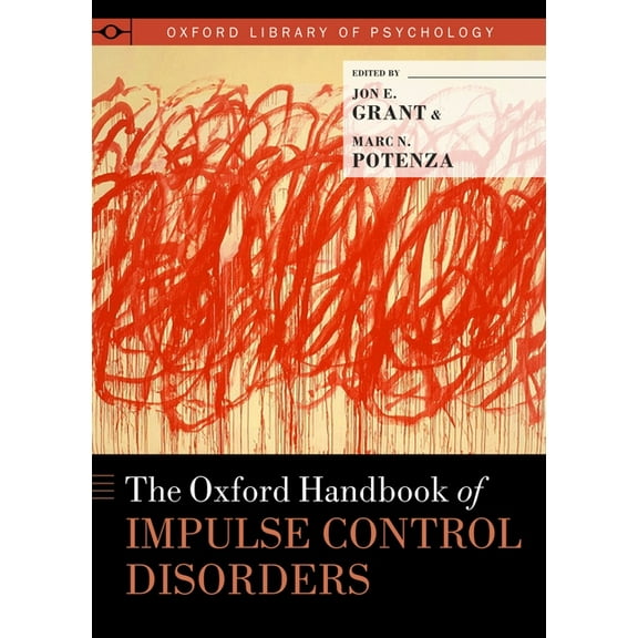 Oxford Library of Psychology Oxford Handbook of Impulse Control Disorders, (Hardcover)