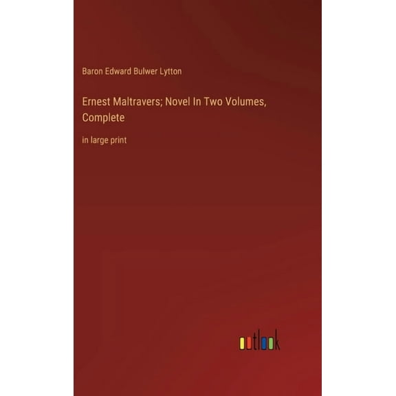 Ernest Maltravers; Novel In Two Volumes, Complete: in large print (Hardcover)