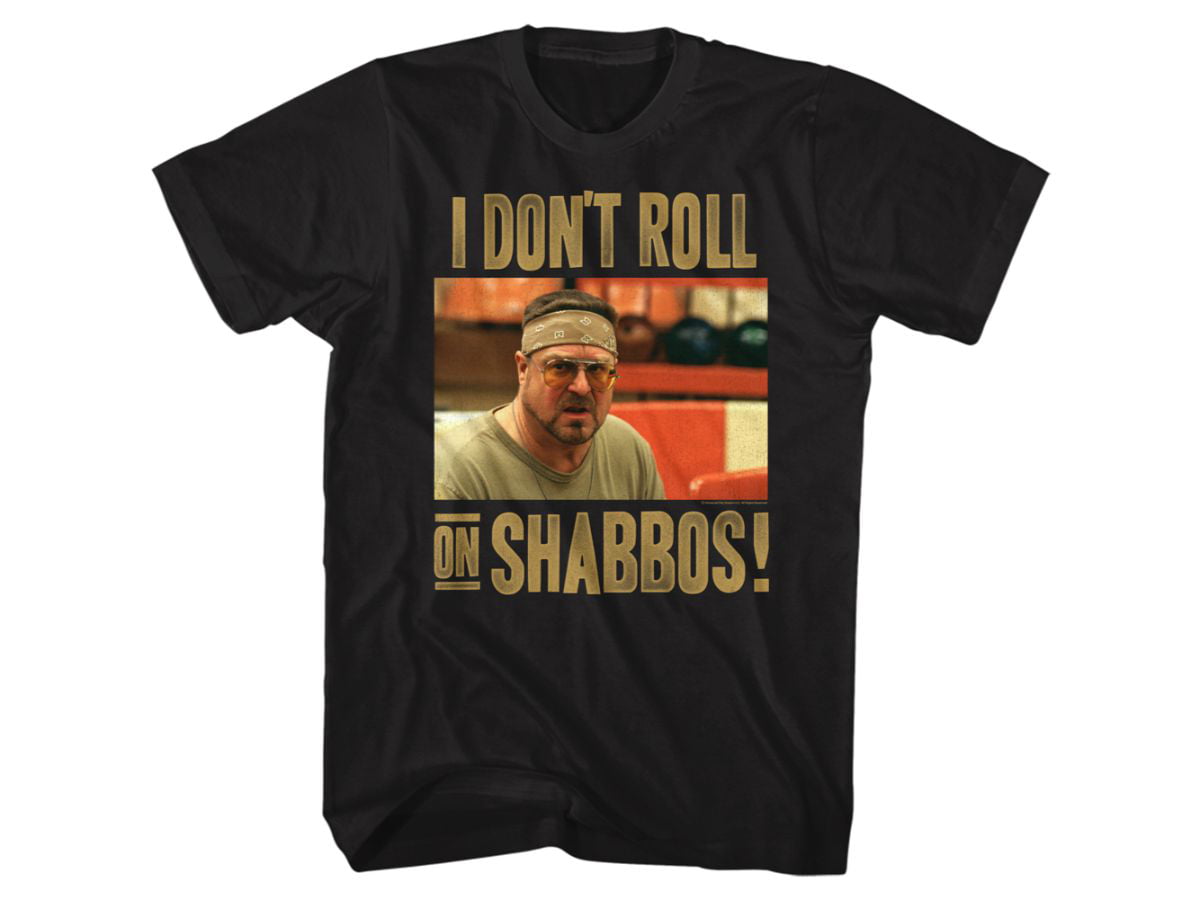 Details about   The Big Lebowski Movie Walter I Don't Roll On Shabbos Adult T Shirt
