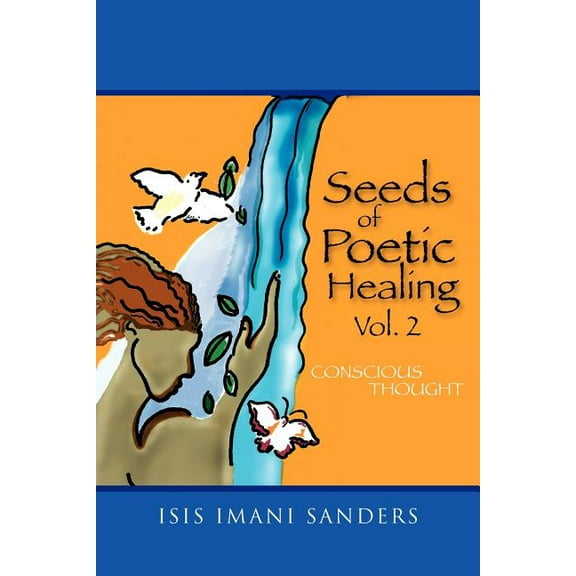 Seeds of Poetic Healing Vol. 2: Conscious Thought (Paperback)