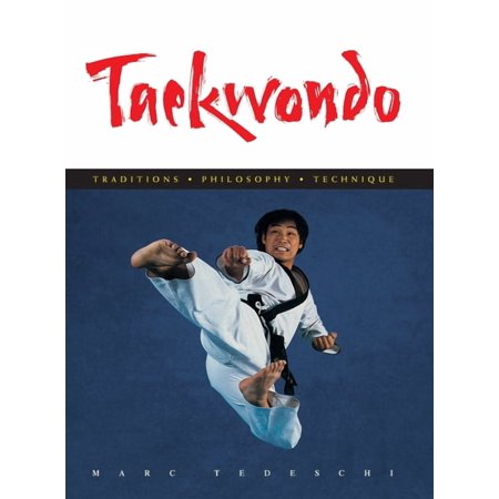 Taekwondo: Traditions Philosophy Technique (Hardcover)