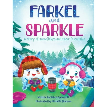 Farkel and Sparkle: A Story of Snowflakes and Their Friendship, (Hardcover)