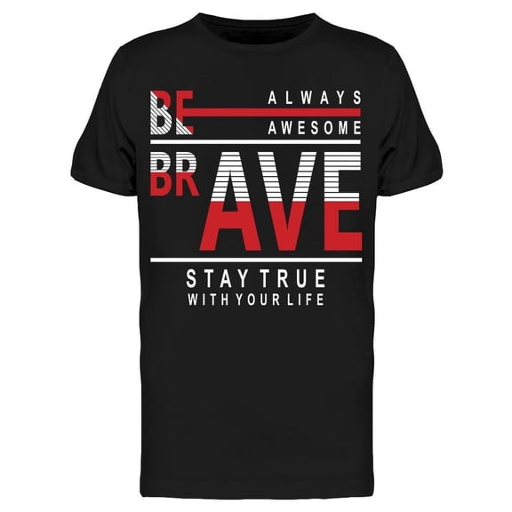 Be Brave, Always Awesome Tee Men's -Image by Shutterstock