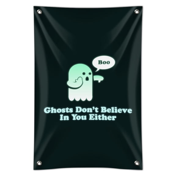 Ghosts Don't Believe In You Either Funny Home Business Office Sign