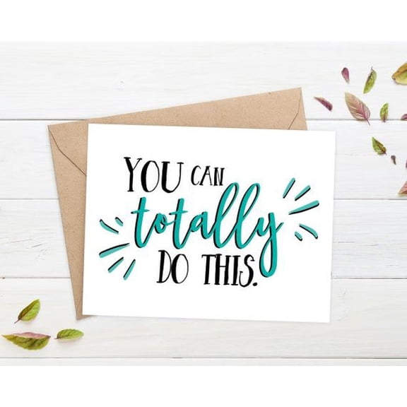 Encouragement Card - “You Can Totally Do This” Motivational Greeting Card - Blank Inside, Envelope Included - Perfect for Friends, Family, or Anyone in Need of Support