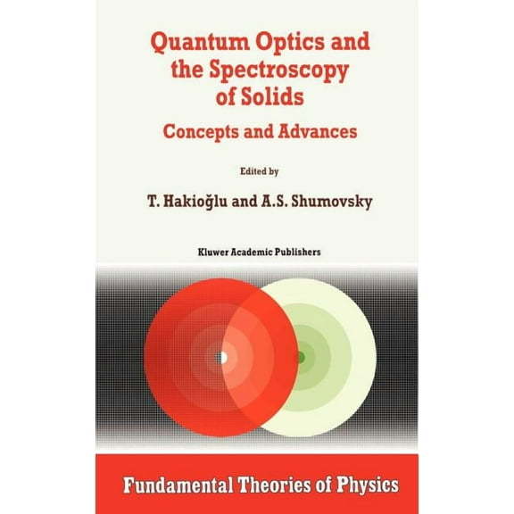 Fundamental Theories of Physics Quantum Optics and the Spectroscopy of Solids: Concepts and Advances, Book 83, (Hardcover)