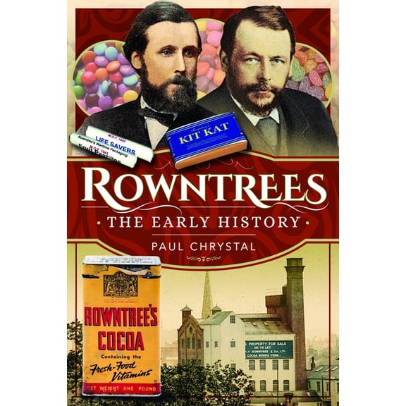 Rowntree's - The Early History, (Paperback)