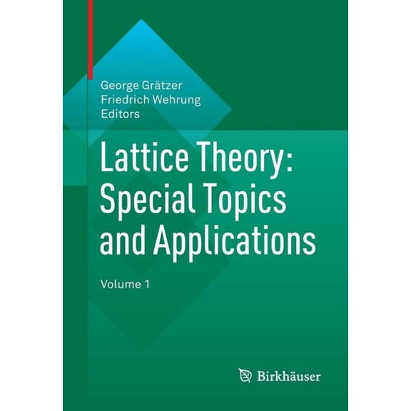 Lattice Theory: Special Topics and Applications: Volume 1, (Paperback)