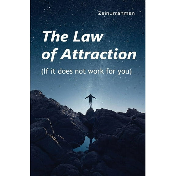 The Law of Attraction: If it does not work for you, (Paperback)