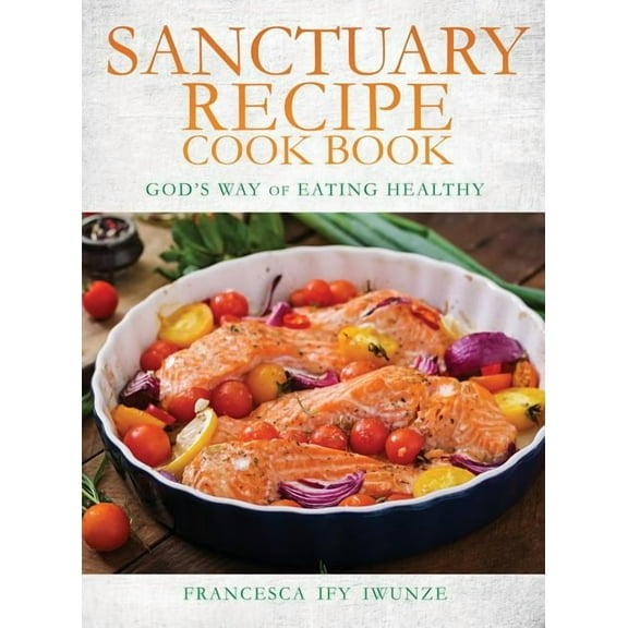 sanctuary recipe cook book, (Hardcover)