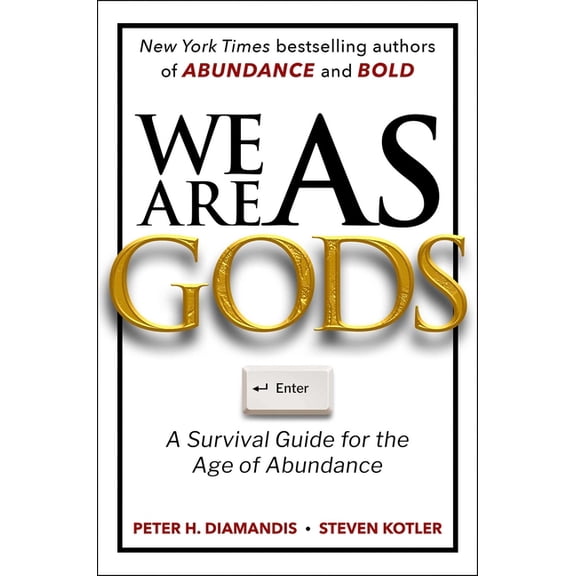 Exponential Technology We Are as Gods: A Survival Guide for the Age of Abundance, (Hardcover)