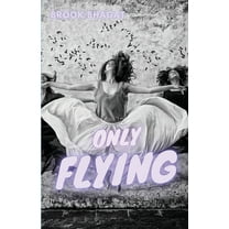 Only Flying, (Paperback)