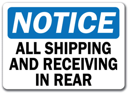 All Shipping and Receiving In Rear 10" x 14" OSHA Safety Sign Notice Sign 