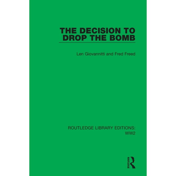 Routledge Library Editions: Ww2 The Decision to Drop the Bomb, Book 7, (Hardcover)