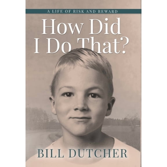 How Did I Do That?: A Life of Risk and Reward, (Hardcover)