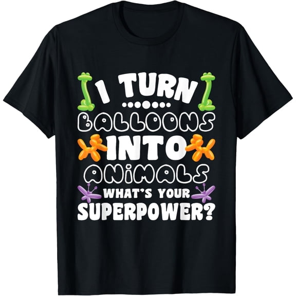 I Turn Balloons Into Animals - Balloon Artist Twister T-Shirt men and women can wear, black, white, gifts