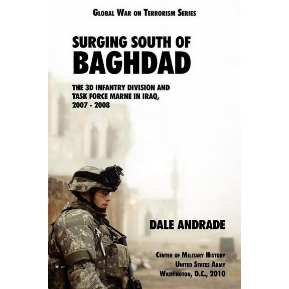 Surging South of Baghdad: The 3d Infantry Division and Task Force MARNE in Iraq, 2007-2008 (Paperback)