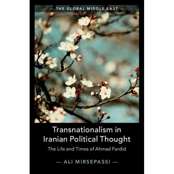Global Middle East Transnationalism in Iranian Political Thought, Book 1, (Hardcover)
