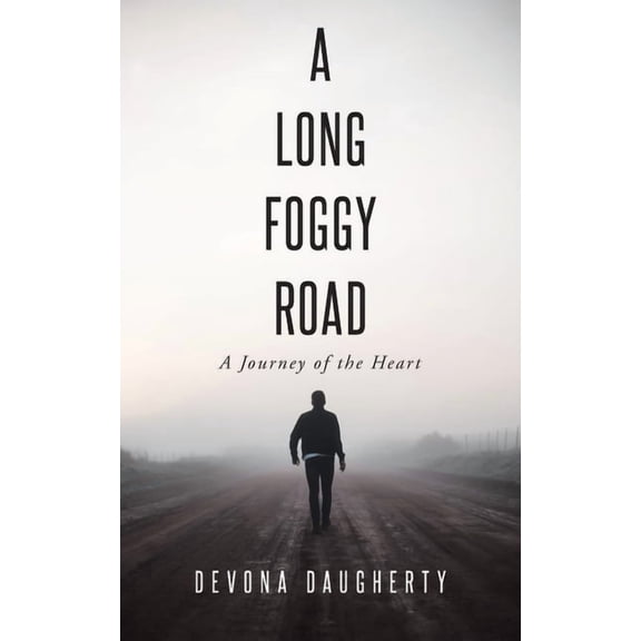 A Long Foggy Road: A Journey of the Heart, (Paperback)