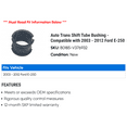 thumbnail image 2 of Auto Trans Shift Tube Bushing - Compatible with 2003 - 2012 Ford E-250 2004 2005 2006 2007 2008 2009 2010 2011, 2 of 2